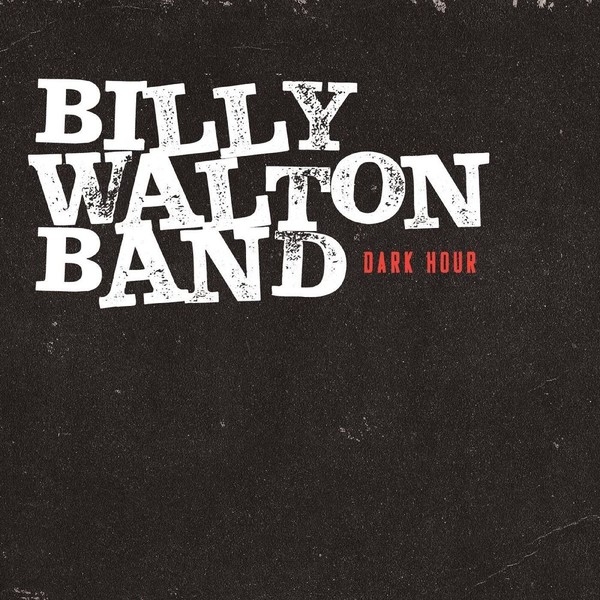 Billy Walton Band - Dark Hour 2020